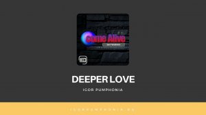 Igor Pumphonia - Deeper Love (Original Mix)