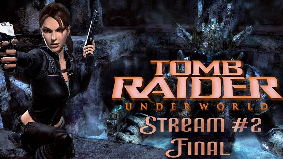 Молот Тора, дай мне силу! (Часть№3)┃Tomb Raider: Underworld #2 Final [Стрим от 27.08.24]