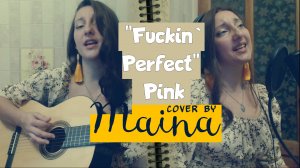 Fuckin` Perfect - Pink (Cover под гитару by Maina)