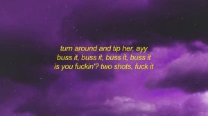 Erica Banks - Buss It (Lyrics)   buss it buss it is you two shots