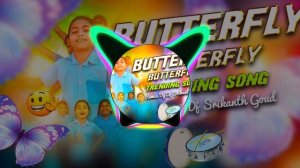 BUTTERFLY Butterfly DJ SONG MIX @DEEJAYSRIKANTHGOUDHYDERABAD
