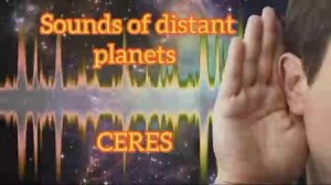 Sounds of distant planets  - CERES