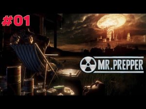 Прохождение - Первый день - Mr Prepper #01