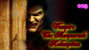 Vampire The Masquerade - Redemption 003