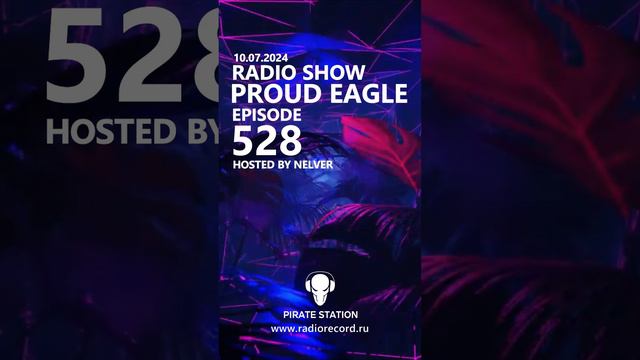 Nelver - Proud Eagle Radio Show #528 ... #shorts