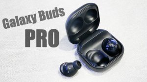 Galaxy Buds Pro - Первый взгляд