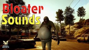 State of Decay 2: Juggernaut Edition - Bloater Sounds and SFX