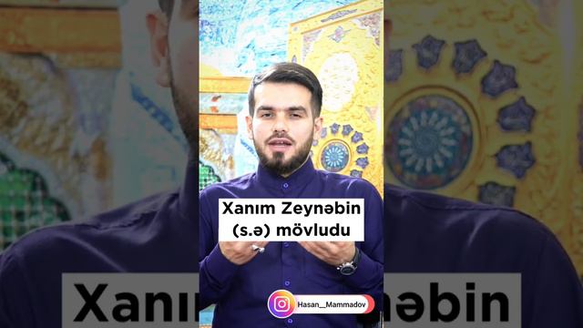 Xanım Zeynəbin (s.ə) mövlud günü mübarək olsun - Hasan Mammadov