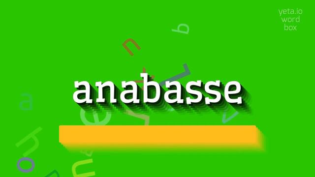 HOW TO PRONOUNCE ANABASSE? #anabasse смотреть онлайн