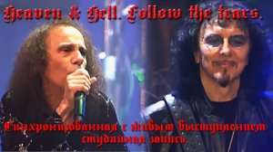 R.J.Dio and Heaven & Hell. Follow the tears. Синхронизованная с живым выступлением студийная запись.