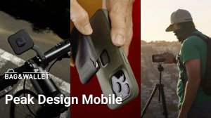Обзор серии мобильных аксессуаров Peak Design Mobile