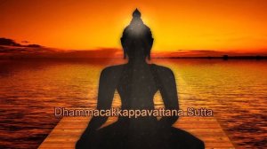 Dhammachakka Sutra (Dhammacakkappavattana Sutta)