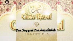 Yaa Sayyidi Yaa Rasulallah | Haddad Alwi - Sulis [HD Audio] Cinta Rasul