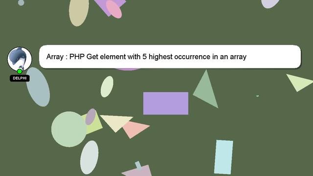 Array : PHP Get element with 5 highest occurrence in an array смотреть онлайн