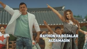 Rayhon & Bojalar - Aldamagin