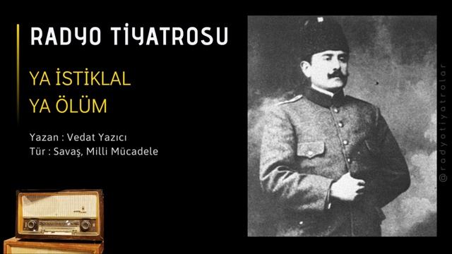 Radyo Tiyatrosu - Ya İstiklal Ya Ölüm | Savaş, Milli Mücadele смотреть онлайн