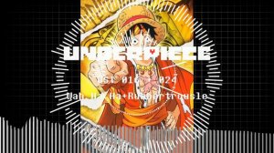 【One Piece X Undertale】Underpiece Luffy Theme - Wah Ha Ha!+Rubbertrousle