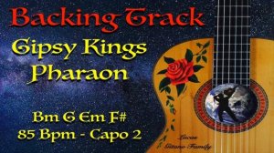 Backing Track - Pharaon - Gipsy Kings - 85 Bpm - Capo 2