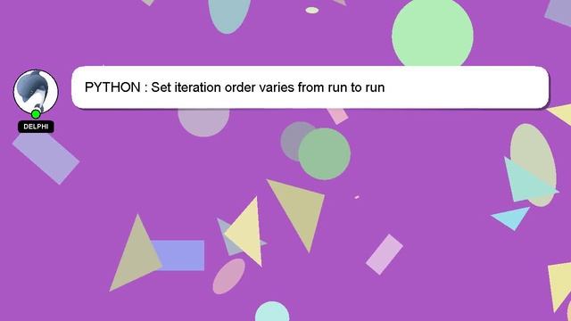 PYTHON : Set iteration order varies from run to run