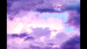 Cloud 9 - Yahel and Tammy