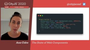 The State of Web Components - Ana Cidre - CityJS Conf 2020