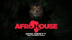 DMC MARTY - AFROHOUSE MIX September 2023