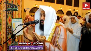 Sheikh Abdul Rahman Al Ossi💔Heart Breaking🤲Dua||الشيخ عبد الرحمن الاوسي دعاء||Road to Jannah