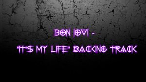 Bon Jovi - "Its my life" Guitar Backing Track