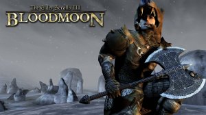 Марафон по The Elder Scrolls III: Bloodmoon #1