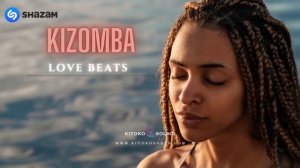 kizomba love radio : zouk, tarraxo, kompa, guitar beats to relax & study to