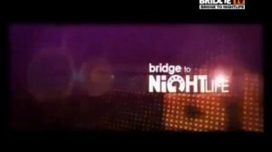 Эволюция заставок Bridge to Nightlife на Bridge TV (2007 н.в.)