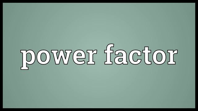 Power factor Meaning