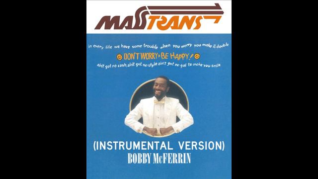 BOBBY McFERRIN - DON'T WORRY BE HAPPY (INSTRUMENTAL VERSION) смотреть онлайн