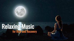 Успокаивающая музыка для снятия стресса, релакса, максимального расслабления и восстановления