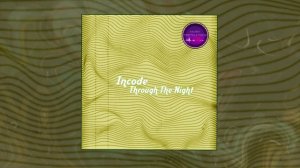 Incode - Through The Night (Официальная премьера трека)