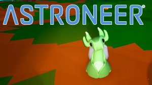 Лучший друг ★ ASTRONEER # 3
