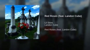 Lil Skies - “Red Roses” (Without Landon Cube)