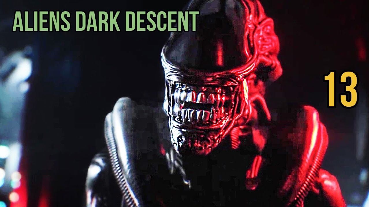 Прохождение Aliens Dark Descent - Часть 13: Кассандра и Королева Ксеноморфов [СТРИМ 2К]