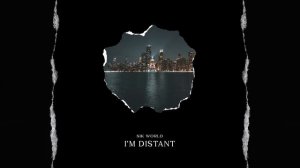 Sik World - I'm Distant