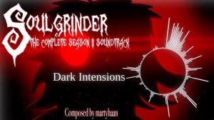 Dark Intensions - Soulgrinder OST