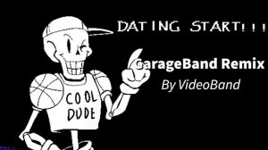 Dating Start! - Undertale GarageBand Remix