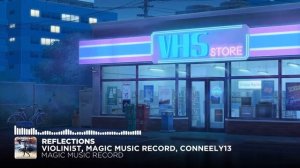 violini5t, Magic Music Record, Conneely13 - Reflections (Official Music Video)