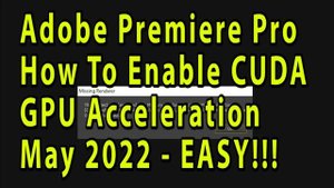 Adobe Premiere Pro CS6 How To Enable CUDA GPU Acceleration After May 2022 Nvidia Driver Update EASY