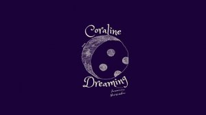 Dreaming; Coraline -Bruno Coulais (English Translation Cover)
