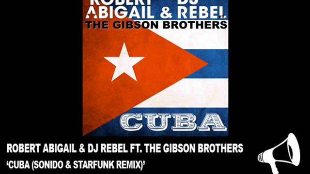 GN019 - Robert Abigail & DJ Rebel ft. The Gibson Brothers - Cuba (Sonido & Starfunk Remix) смотреть онлайн
