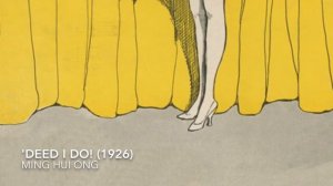 Ming Hui Ong - 'Deed I Do (1926)