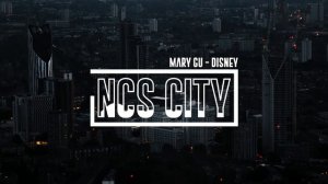 Mary Gu - Disney  (2021 Mix) | музыка без авторских прав | NoCopyrightSounds City