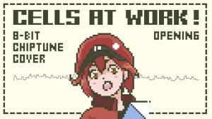 Cells at Work! - OP song - "Go! Go! Saibou Festa" (chiptune cover / 8bit)