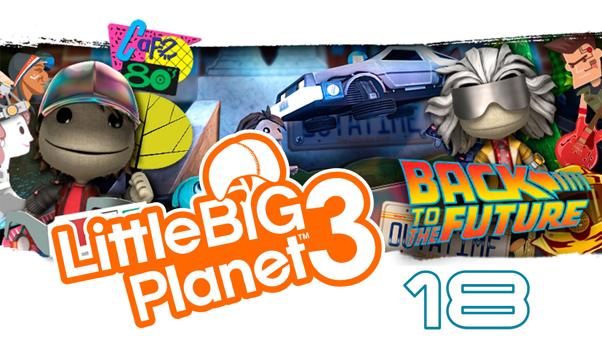 LittleBigPlanet 3 - Сезон 2 - Кооператив - Назад в будущее - Прохождение игры [#18] | PS4 (2016 г.)