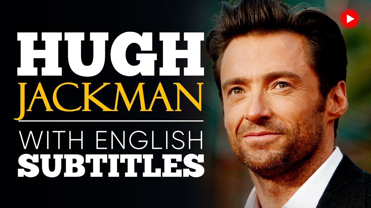 ENGLISH SPEECH _ HUGH JACKMAN_ Be Thankful (English Subtitles).mp4